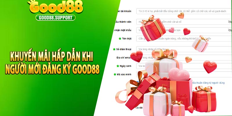 Khuyến mãi hấp dẫn khi người mới đăng ký Good88