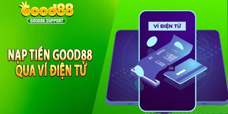 Nạp tiền Good88 qua ví điện tử